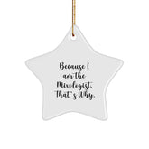 Mixologists Gifts from Friends to Family - Star Ornament with Funny Quote 'Because I Am The Mixologist. That's Why.' - Christmas Unique - Image 1